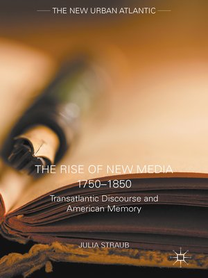 cover image of The Rise of New Media 1750–1850